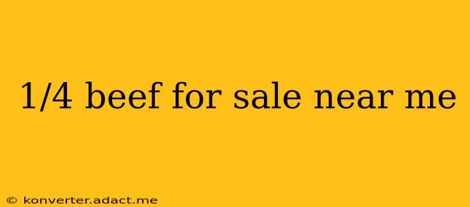 1/4 beef for sale near me