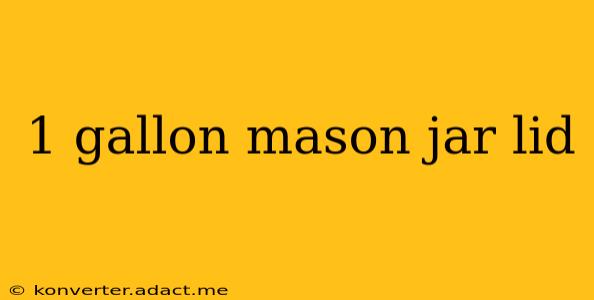 1 gallon mason jar lid