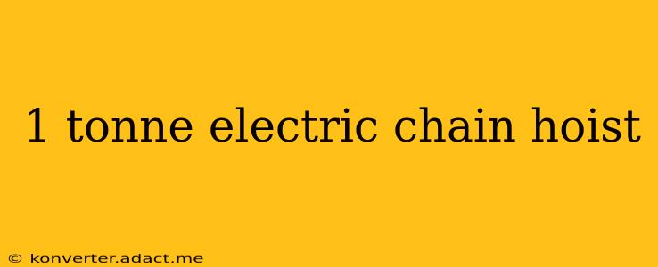 1 tonne electric chain hoist