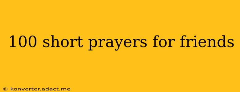 100 short prayers for friends