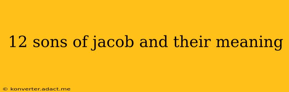 12 sons of jacob and their meaning