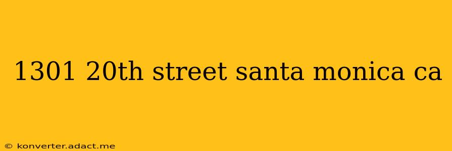 1301 20th street santa monica ca