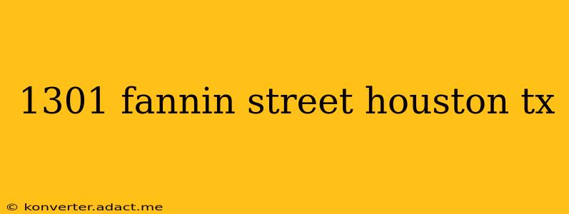 1301 fannin street houston tx