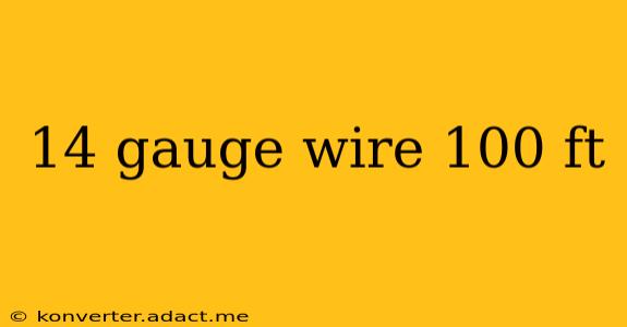 14 gauge wire 100 ft