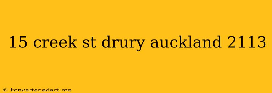 15 creek st drury auckland 2113