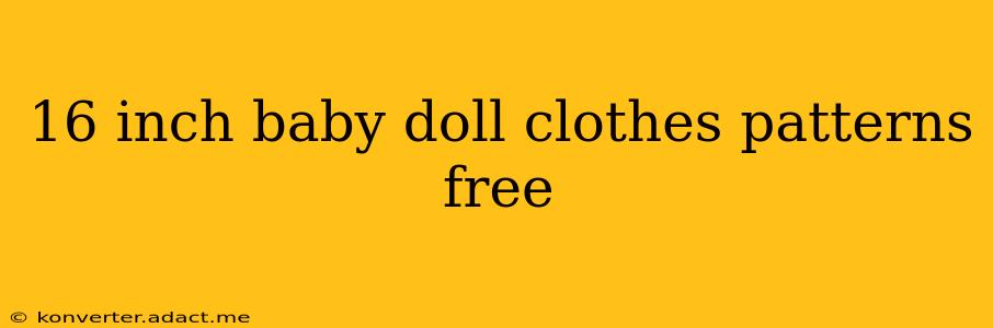16 inch baby doll clothes patterns free