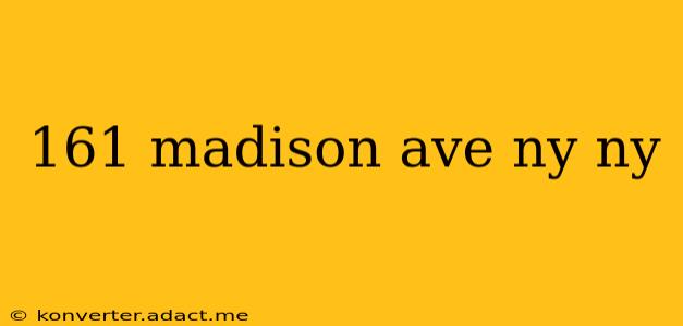 161 madison ave ny ny