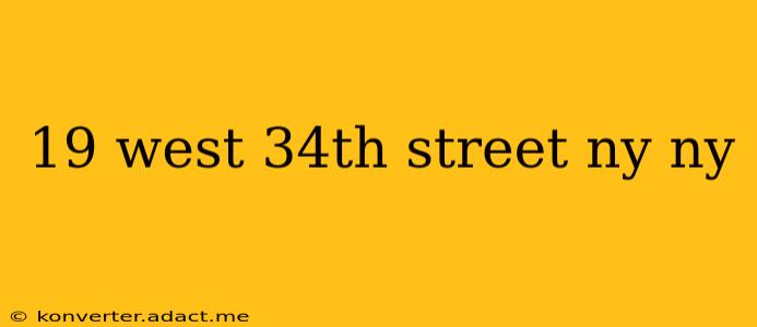19 west 34th street ny ny