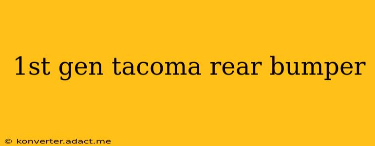 1st gen tacoma rear bumper