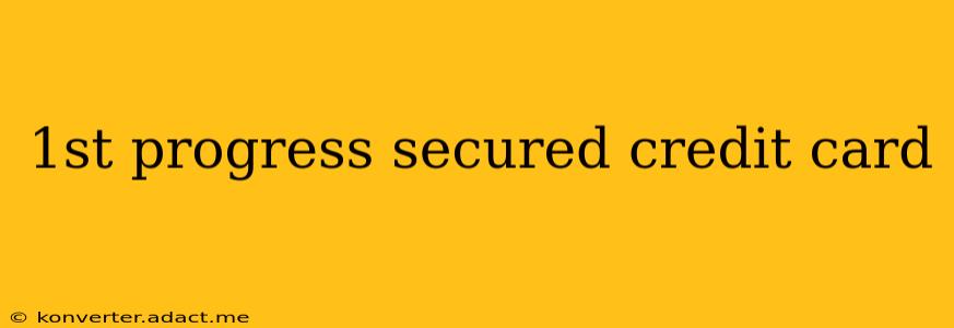 1st progress secured credit card