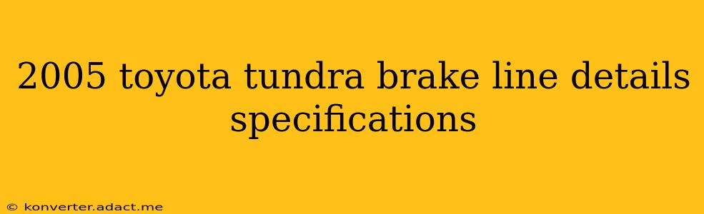 2005 toyota tundra brake line details specifications