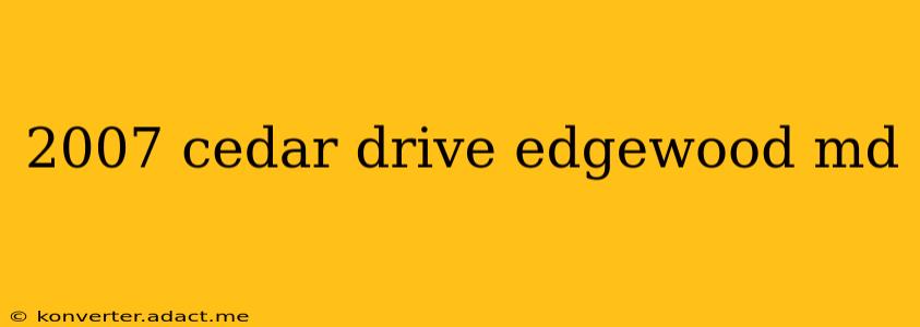 2007 cedar drive edgewood md