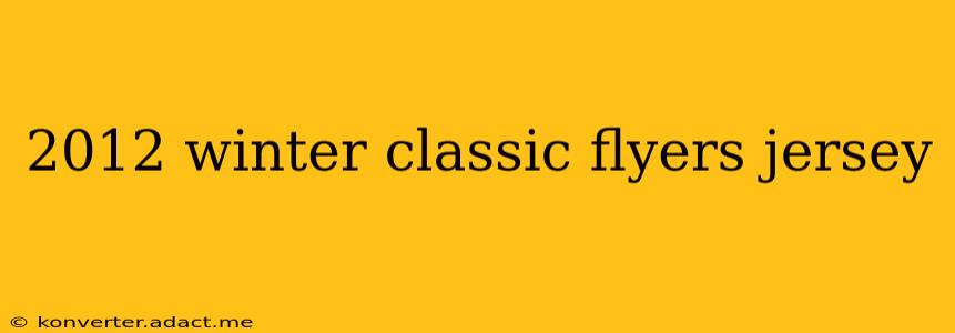 2012 winter classic flyers jersey