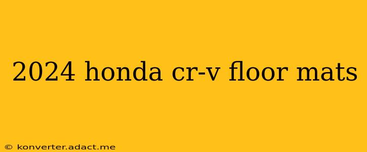 2024 honda cr-v floor mats