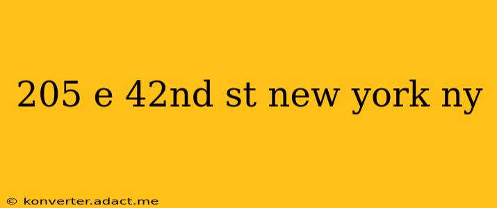 205 e 42nd st new york ny