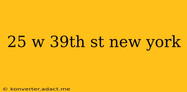 25 w 39th st new york