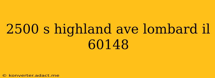 2500 s highland ave lombard il 60148