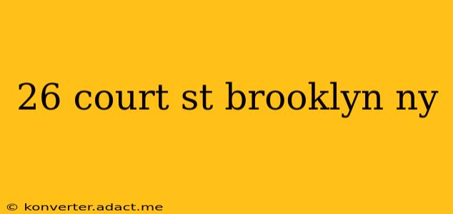 26 court st brooklyn ny