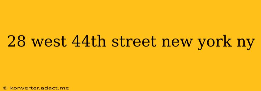 28 west 44th street new york ny