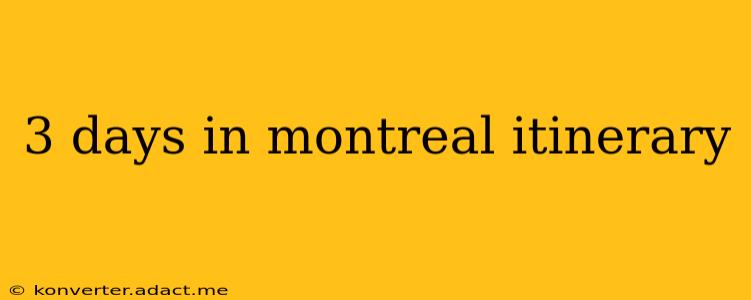 3 days in montreal itinerary