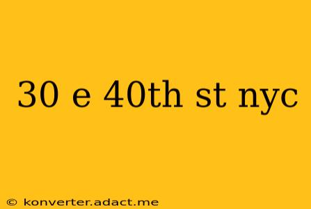 30 e 40th st nyc
