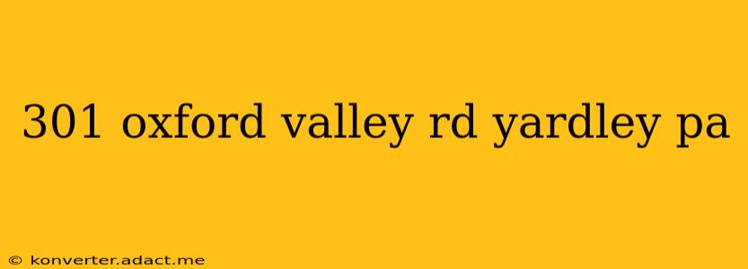 301 oxford valley rd yardley pa
