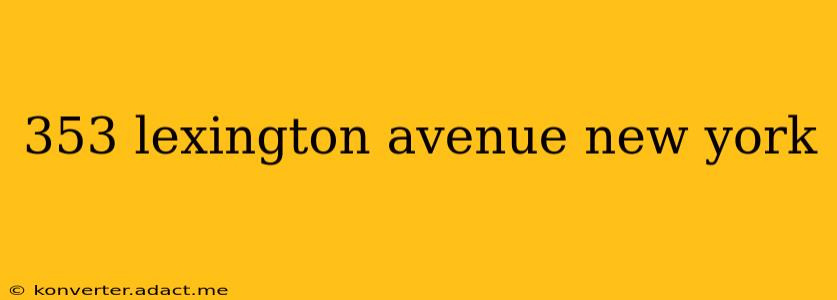 353 lexington avenue new york