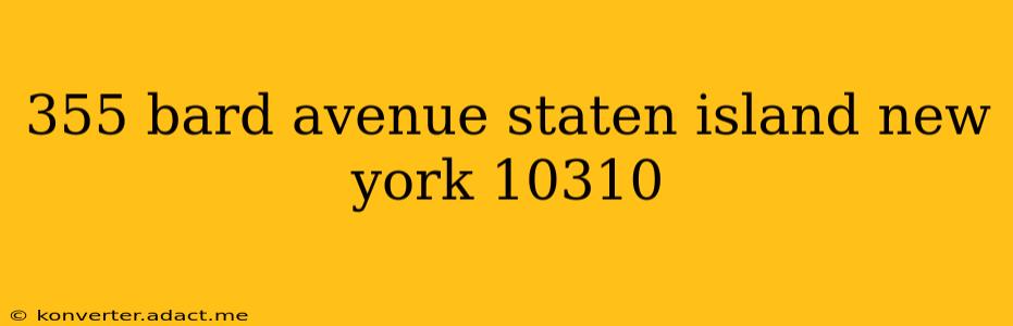 355 bard avenue staten island new york 10310