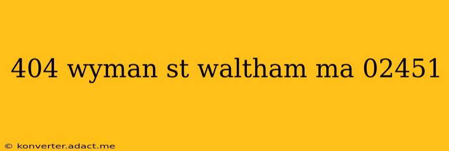 404 wyman st waltham ma 02451