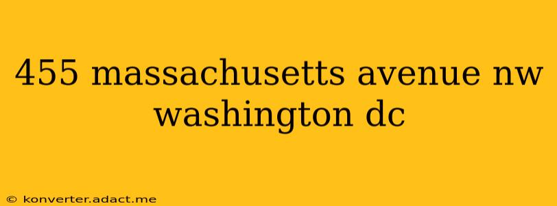455 massachusetts avenue nw washington dc