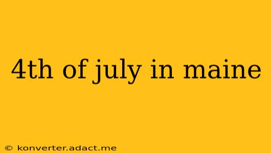 4th of july in maine