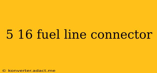 5 16 fuel line connector