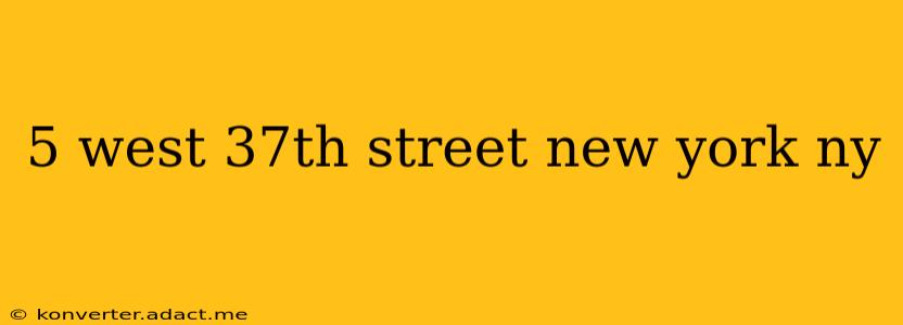 5 west 37th street new york ny