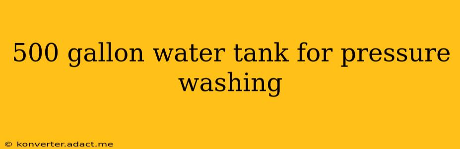 500 gallon water tank for pressure washing