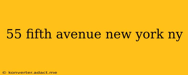 55 fifth avenue new york ny