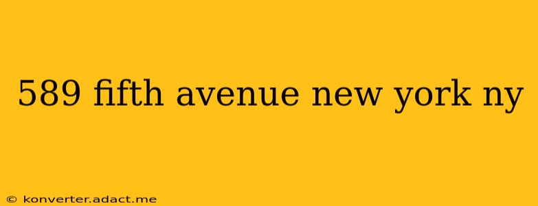 589 fifth avenue new york ny