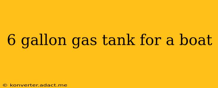 6 gallon gas tank for a boat
