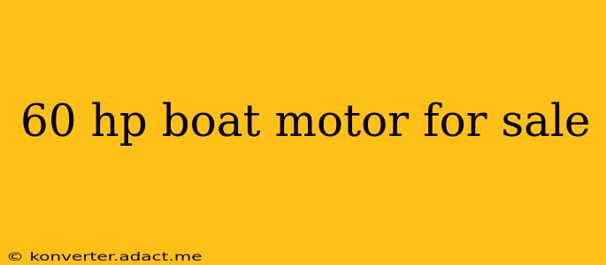 60 hp boat motor for sale