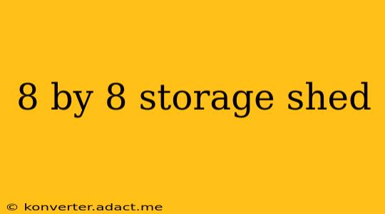 8 by 8 storage shed