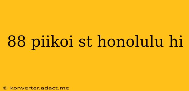 88 piikoi st honolulu hi