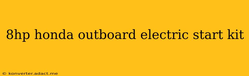 8hp honda outboard electric start kit