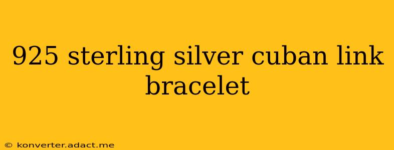 925 sterling silver cuban link bracelet