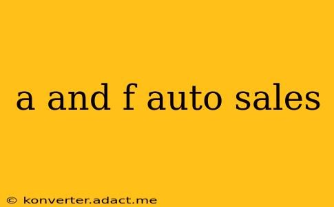 a and f auto sales