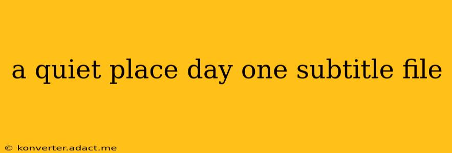 a quiet place day one subtitle file