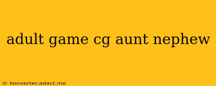 adult game cg aunt nephew adult game cg aunt nephew