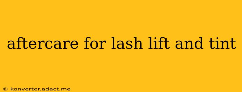 aftercare for lash lift and tint