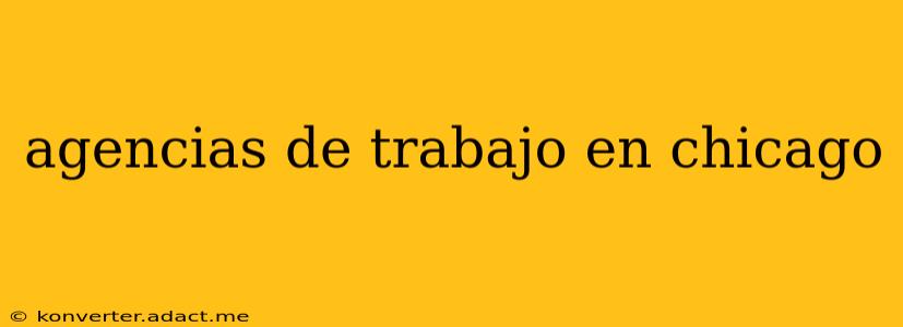 agencias de trabajo en chicago