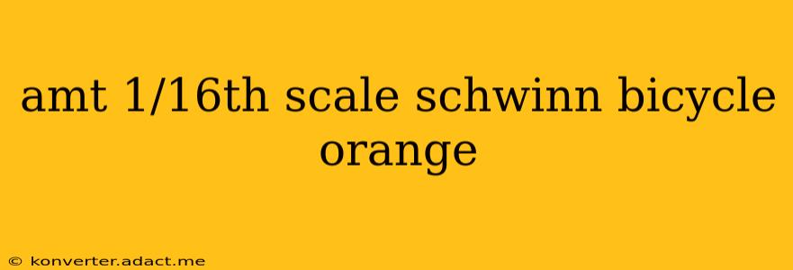 amt 1/16th scale schwinn bicycle orange