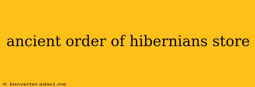 ancient order of hibernians store