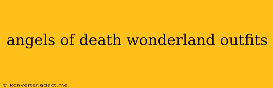 angels of death wonderland outfits